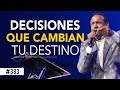 DECISIONES QUE CAMBIAN TU DESTINO- Pastor Juan Carlos Harrigan