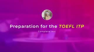 Complete test - TOEFL ITP