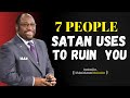 7 People Satan Will Use To Destroy Your Walk With God | D.r Myles Munroe Best Motivational speech |