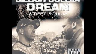 Street Soulja- Billion Dollar Dream