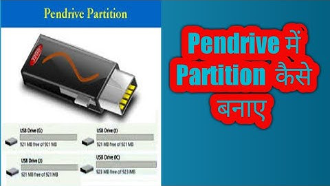 create partition in Pendrive (PENDRIVE में Partition कैसे बनाये