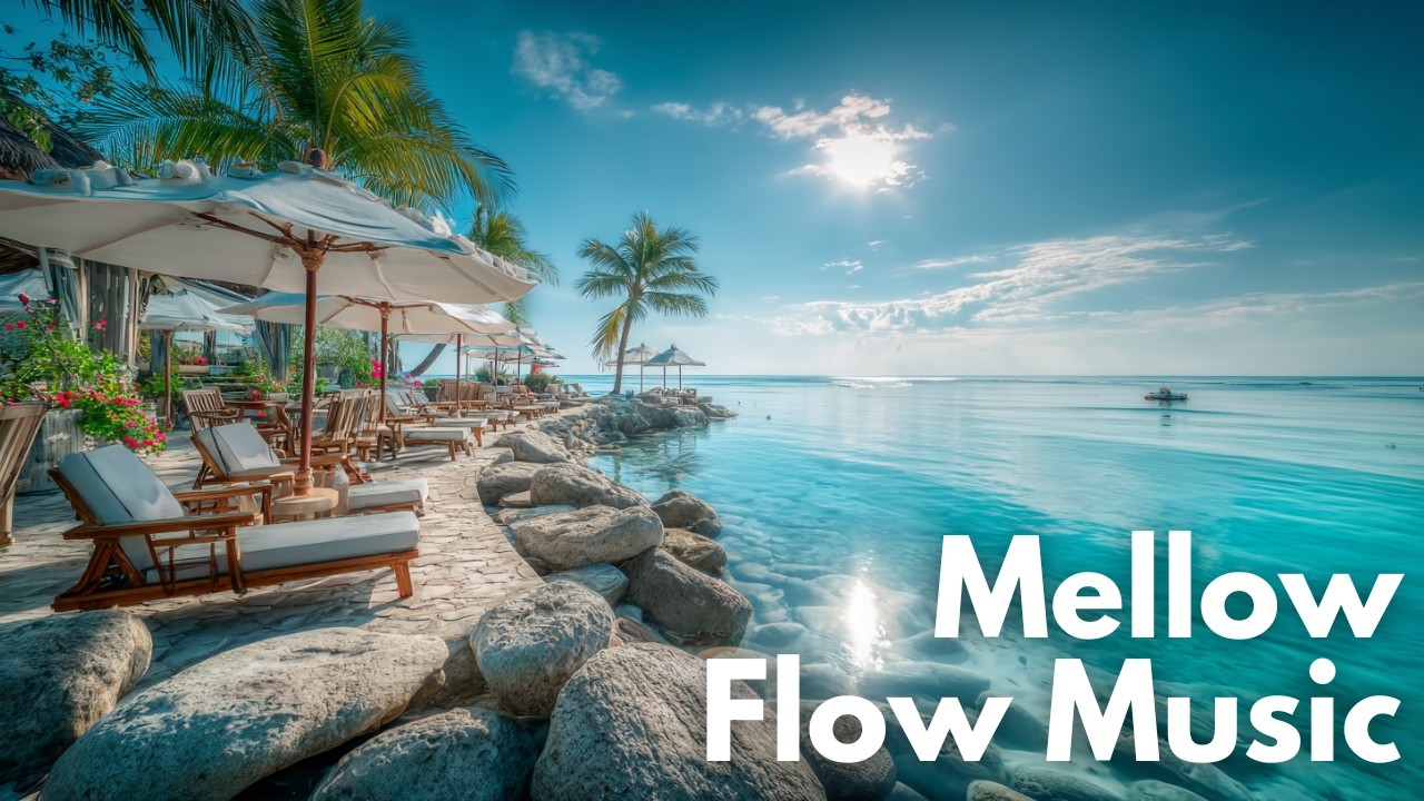 Luxury Beach Lounge Music | Tropical Coastal Chillout | Mellow Flow Music