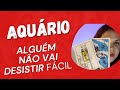 Aqurio  algum no vai desistir fcil