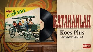 Download lagu KATAKANLAH - Koes Plus | Cover Nostalgia by BEATPLES