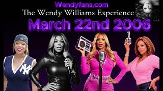 March 22nd 2006 of The Wendy Williams Experience