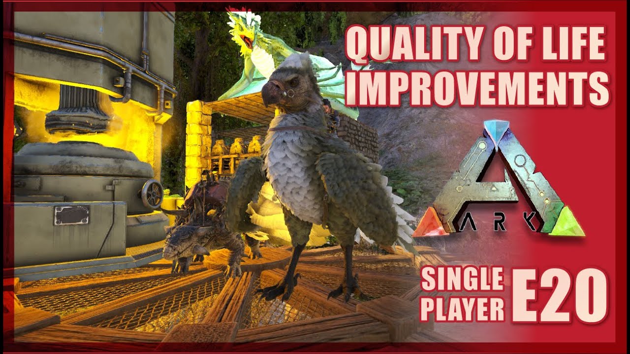 Quality of life improvements-Ark single player E20