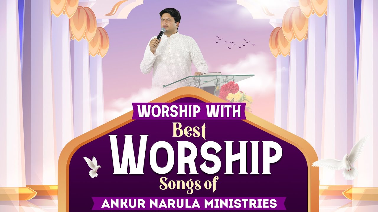 MORNING WORSHIP WITH BEST WORSHIP SONGS OF ANKUR NARULA MINISTRIES
