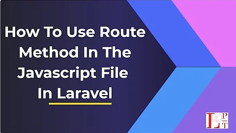 How to user route method in javascript file in laravel