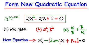 How to find a New Quadratic Equation (Roots Changed)