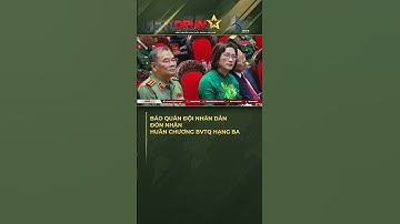 Báo Quân Đội Nhân Dân Vinh Dự Đón Nhận Huân Chương Bảo Vệ Tổ Quốc Hạng Ba!