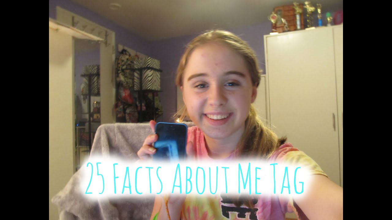 25 Facts About Me Tag - YouTube