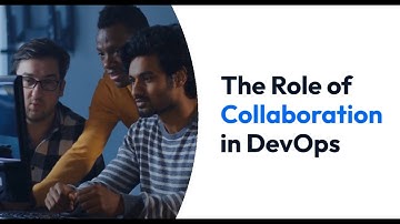The Role of Collaboration in DevOps
