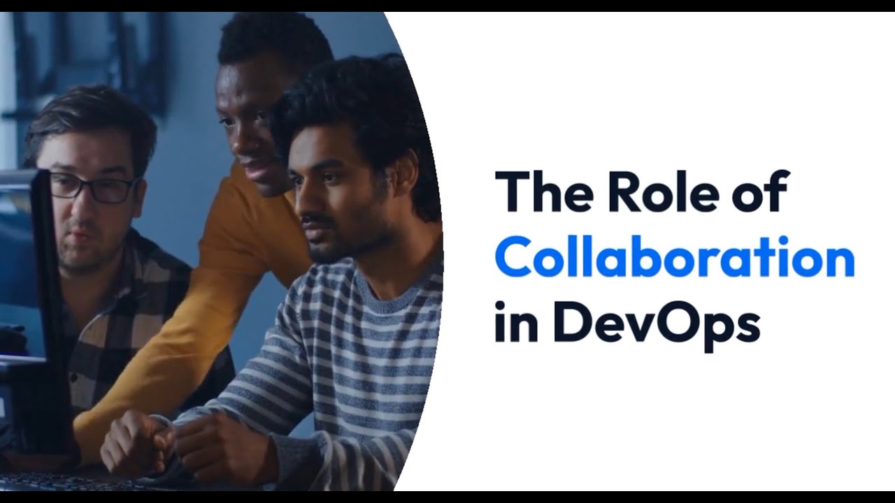 The Role of Collaboration in DevOps - YouTube
