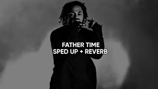 kendrick lamar - father time ( sped up + reverb ) [ Nightcore ]