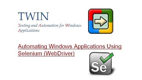 Selenium WebDriver (Grid) - Automating Windows Applications - TWIN Automation Tool