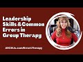 Top Mistakes to Avoid in Group Therapy Leadership