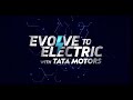 Evolve to Electric with Tata Motors - The Documentary