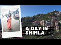 First trip to Himachal Pradesh | A day in shimla | Indian mom | Solo trip -Vlog 8