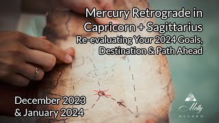 Revising 2024 Goals and Plans -Mercury Retrograde in Capricorn \& Sagittarius~December 2023 Astrology