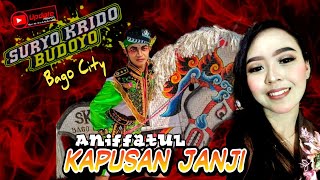 Kapusan JANJI - Lagu kisah Nyata ANIFFATUL || Cover Jaranan SURYO KRIDO BUDOYO ( ra usah nangis )