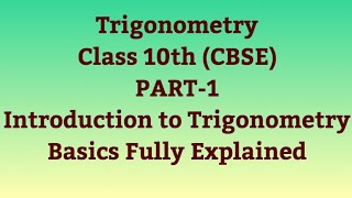 Trigonometry Class 10th | PART-1 | Introduction To Trigonometry | Basics Fully Explained