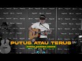 PUTUS ATAU TERUS - JUDIKA