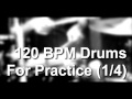 120 BPM Drum Track For Practice (1/4)