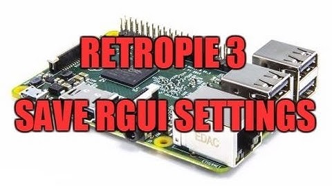 RetroPie: Saving RGUI (RetroArch) settings in RetroPie 3