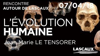 Rencontre autour de Lascaux : "L'évolution humaine""