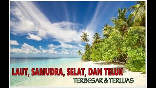 Perbedaan Laut Samudra Selat dan Teluk││Perbedaan #terluas