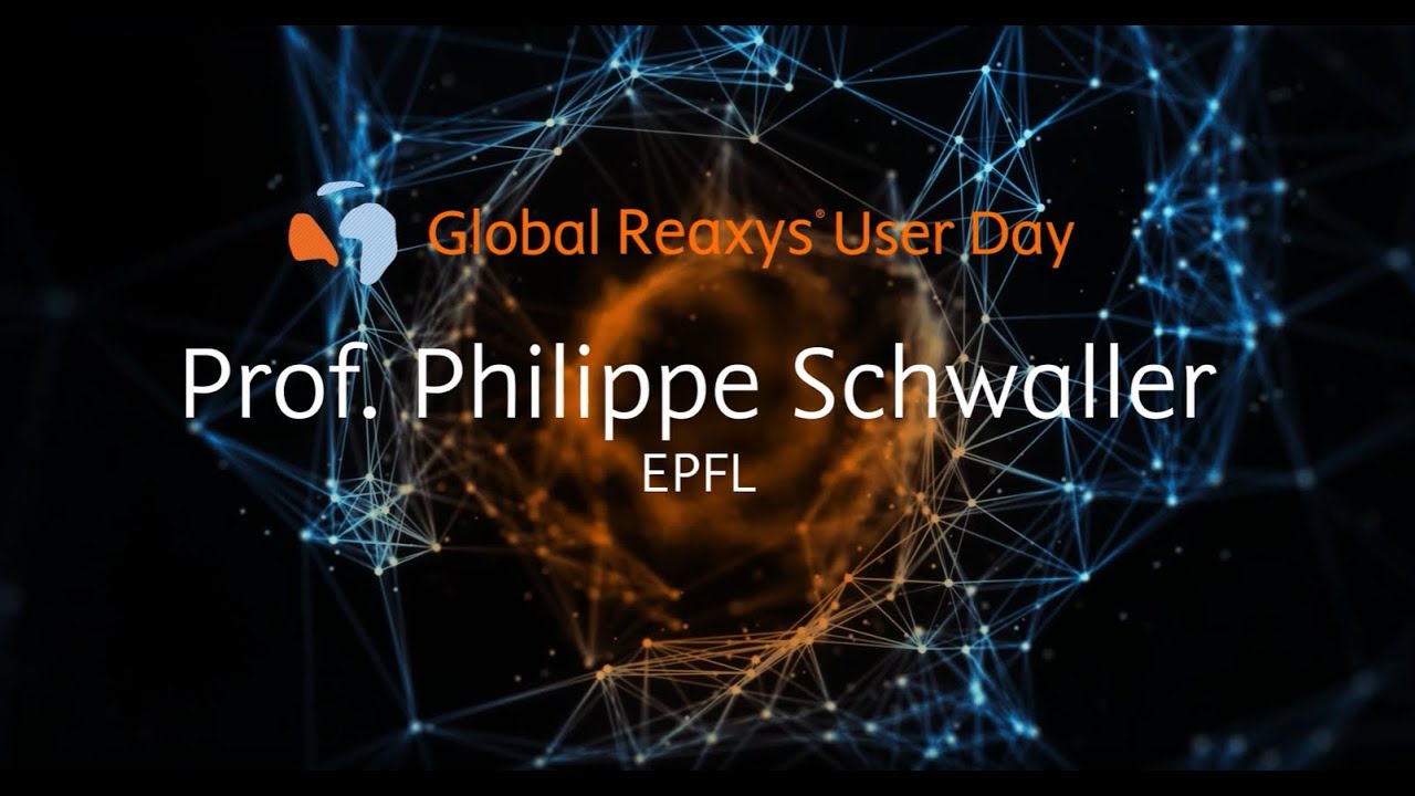 Global Reaxys User Day - Prof. Philippe Schwaller of EPFL