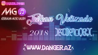 Turkan Velizade - Popuri 2018 Danger Az 