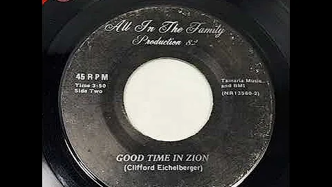 ALL IN THE FAMILY "Good Time In Zion / This May Be...