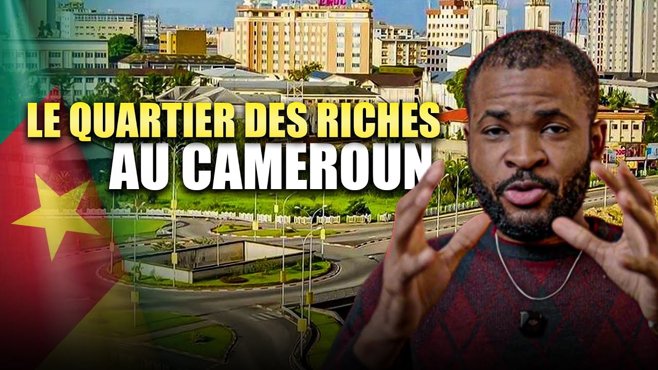 Le Quartier des Riches au Cameroun, où se Cachent les 1% de Douala, Yaoundé.