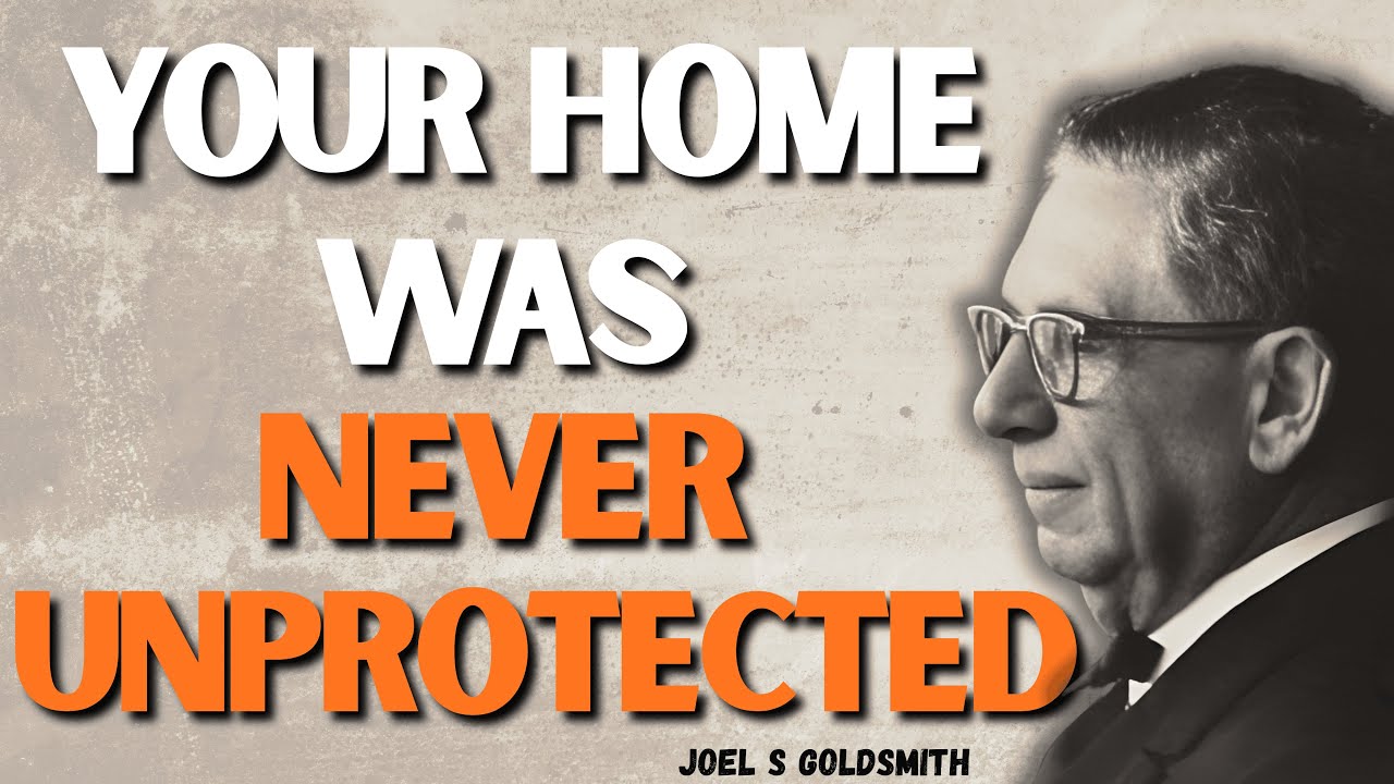 Joel S Goldsmith Reveals Why You Don’t Need Protection—Just Stillness and God’s Presence