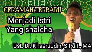 Latest Sermon by Ustadz Dr. Khaeruddin, S. Pd. I., MA || Saleha's Wife