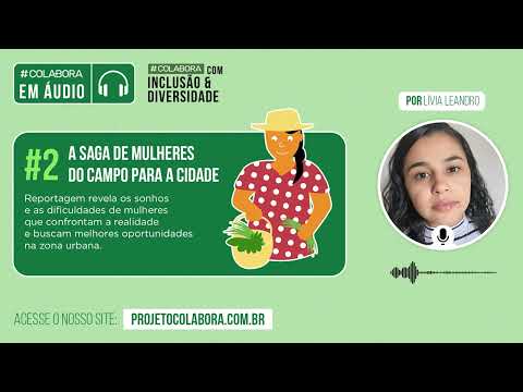 #Colabora em Áudio: A saga de mulheres do campo para a cidade #2