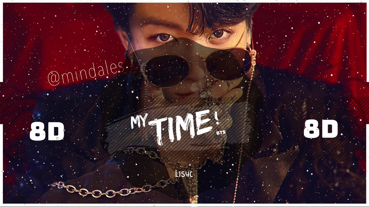⚠️ [8D] BTS - MY TIME | BASS BOOSTED STADIUM EFFECT | [USE HEADPHONES ONLY 🎧] 방탄소년단 MOTS 7