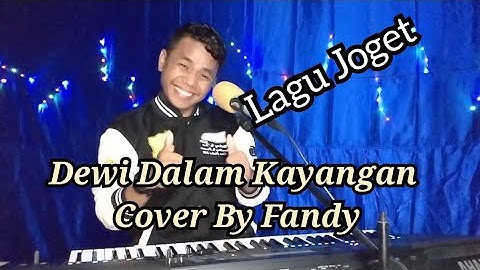 Dewi Dalam Kayangan Cover By Fandy
