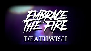 Embrace The Fire - Deathwish