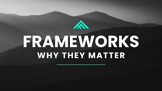 Creating Your Roadmap to Success with Frameworks