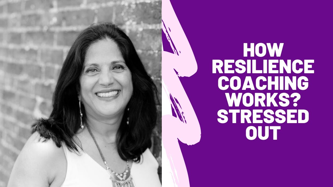 How Resilience Coaching works? Stressed out! 