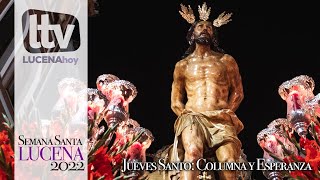 VÍDEO: Semana Santa Lucena 2022: Jueves Santo: La Columna y María Stma. de la Paz y Esperanza VÍDEO: Semana Santa Lucena 2022: Jueves Santo: La Columna y María Stma. de la Paz y Esperanza
