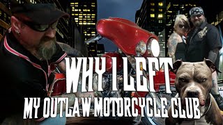 WHY I LEFT MY OUTLAW MOTORCYCLE CLUB