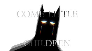 Come Little Children - Batman/Batfam (Happy Halloween) Resimi