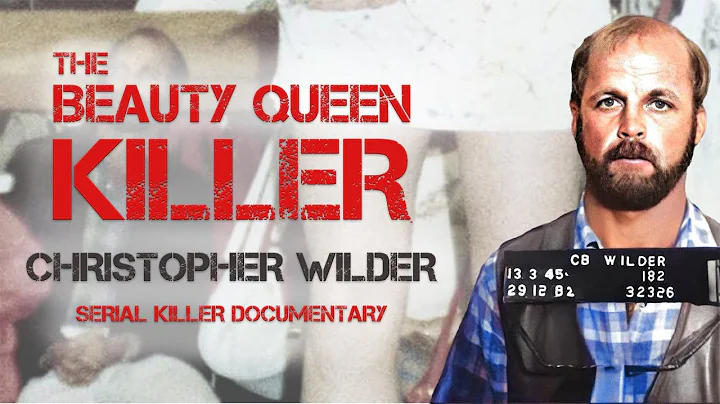 Serial Killer Documentary: Christopher Wilder (The...