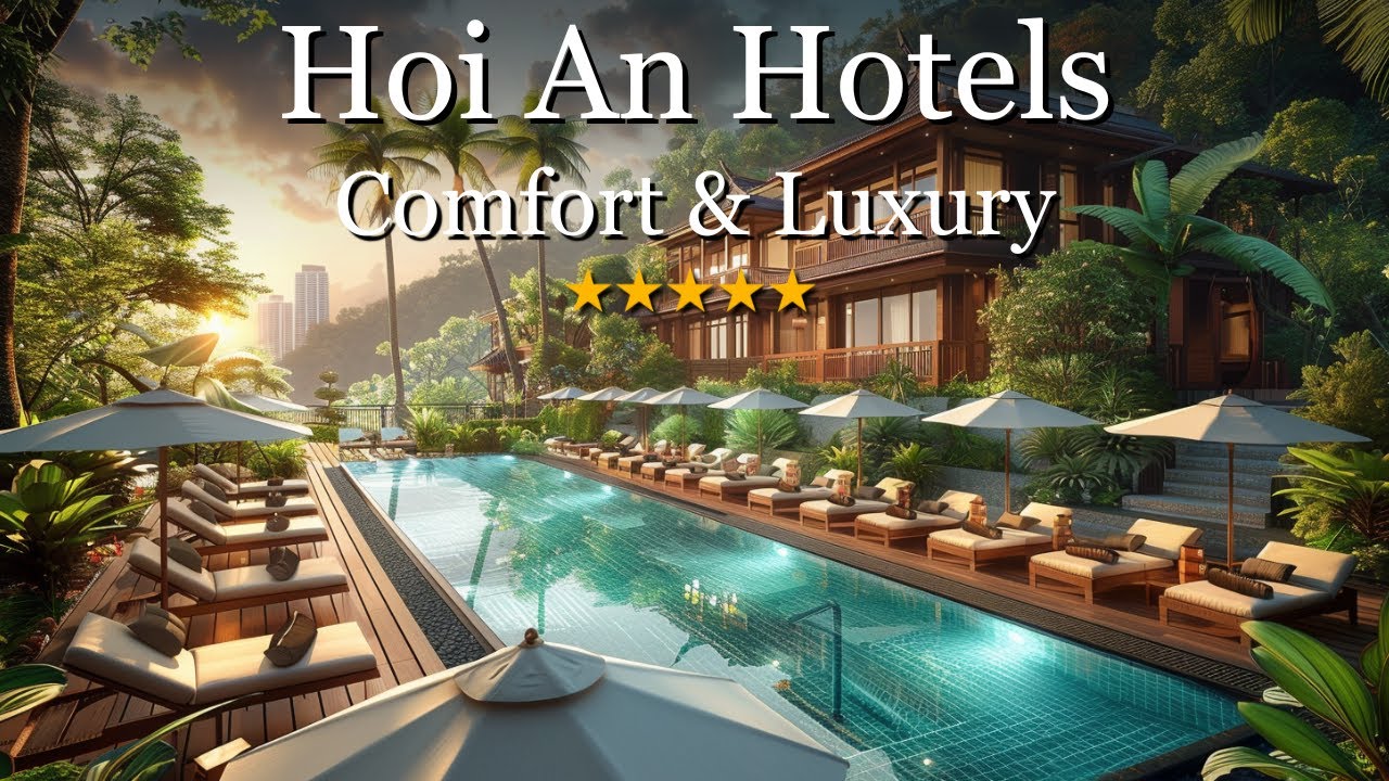 10 Best Hotels in Hoi An | Top Places to Stay in 2025