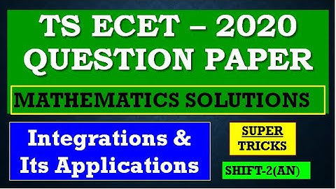 SHIFT2 (AN) # 5 / TS ECET 2020 MATHEMATICS SOLUTIONS// INTEGRATIONS AND ITS APPLICATIONS SHORT CUTS/