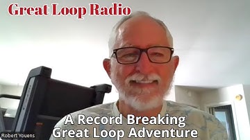 Great Loop Radio : A Record Setting Great Loop Adventure