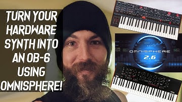 TURN YOUR HARDWARE SYNTH INTO AN OB-6 - Omnisphere Hardware Integration User Tweaks